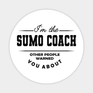 Sumo Coach - Other people warned you about Magnet